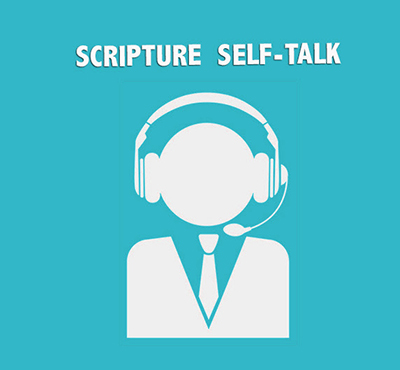 Scripture self talk - speaking scripture into your life